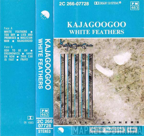  Kajagoogoo  - White Feathers