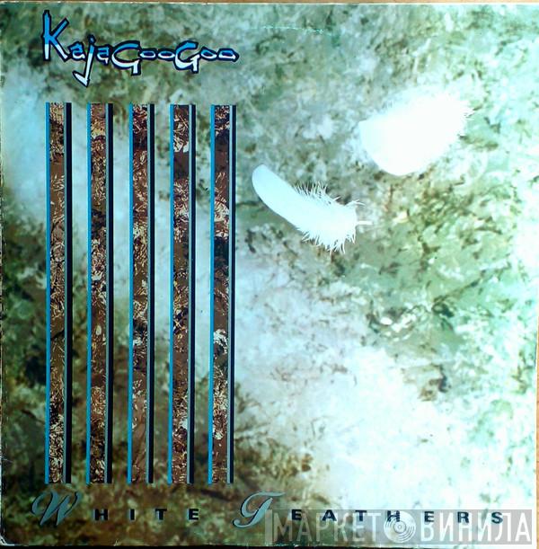  Kajagoogoo  - White Feathers