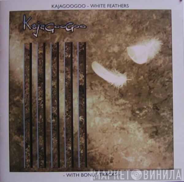  Kajagoogoo  - White Feathers