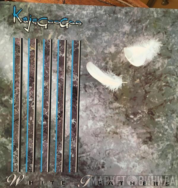  Kajagoogoo  - White Feathers
