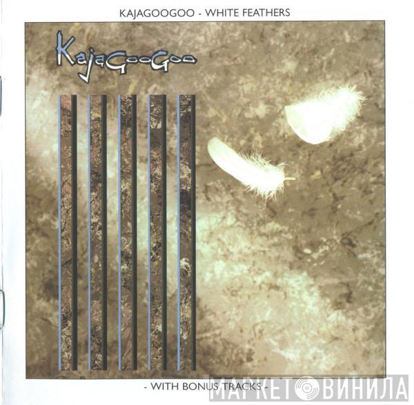  Kajagoogoo  - White Feathers