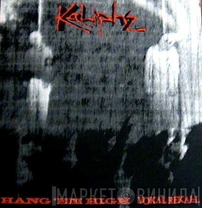 Kaliphz - Hang 'Em High / Vokal Rekall