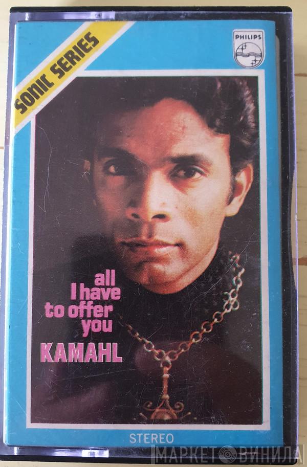  Kamahl  - All I Have To Offer You