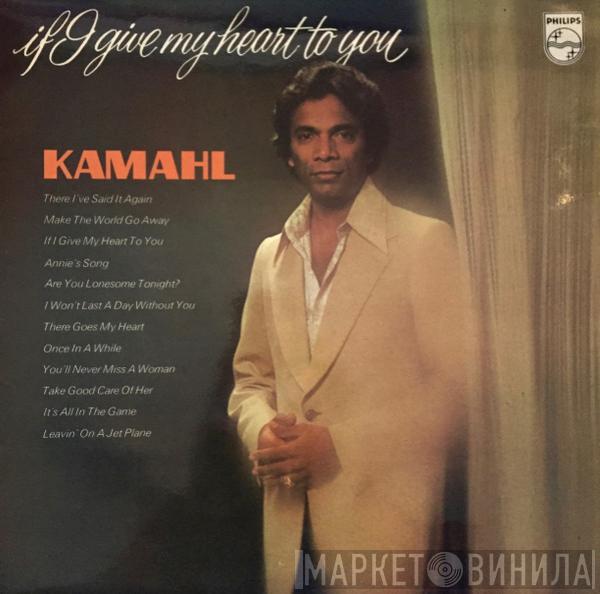 Kamahl - If I Give My Heart To You