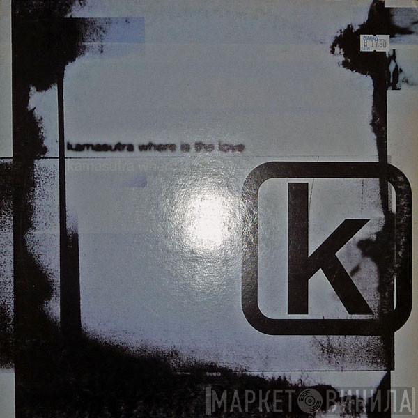 Kamasutra - Where Is The Love