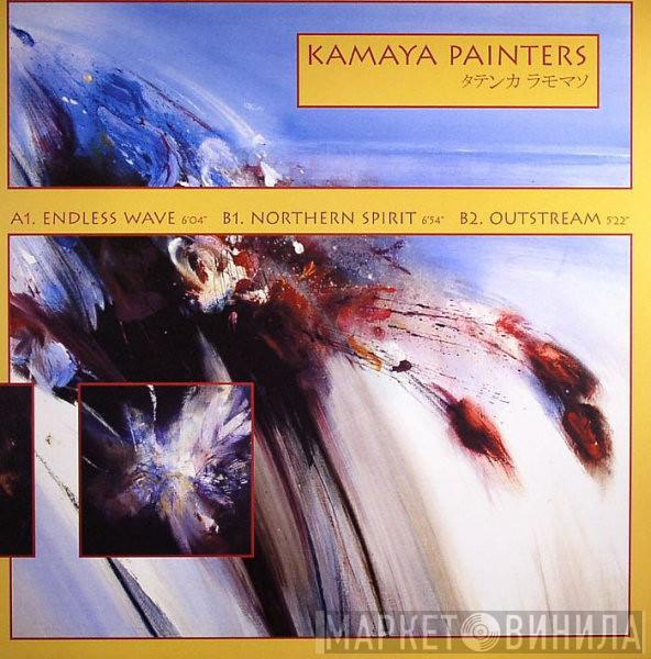  Kamaya Painters  - Endless Wave / Northern Spirit / Outstream