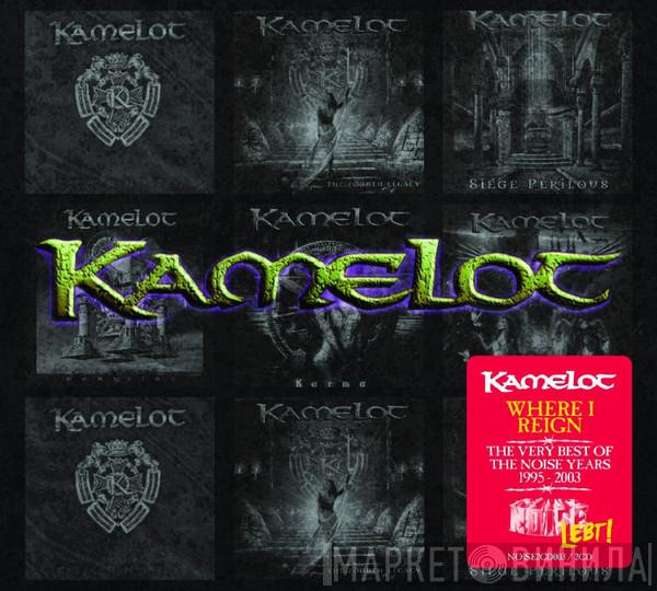 Kamelot - Where I Reign - The Very Best Of The Noise Years 1995-2003