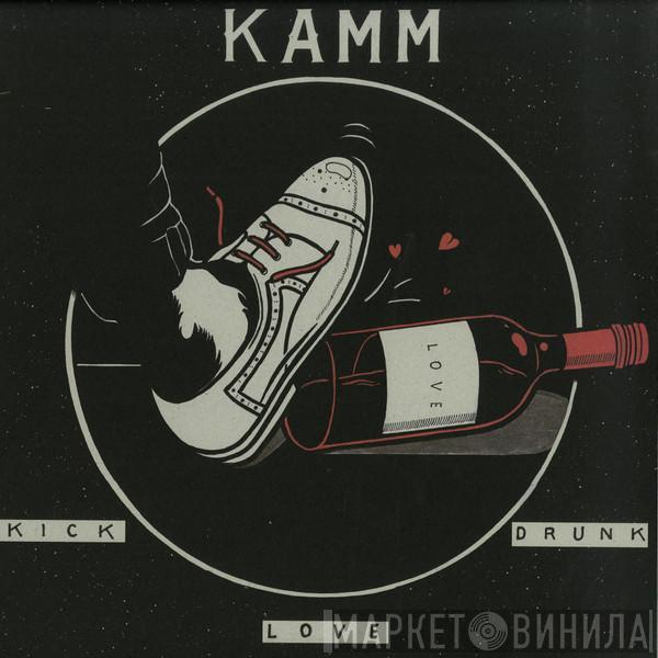 Kamm  - Kick Drunk Love