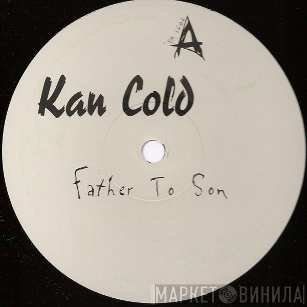 Kan Cold - Father To Son / M.I.L