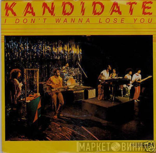 Kandidate - I Don't Wanna Lose You