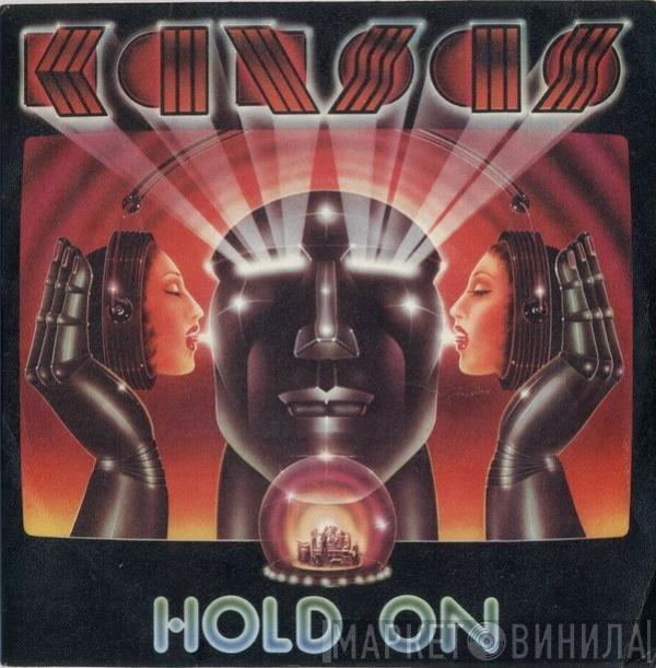 Kansas  - Hold On / Don't Open Your Eyes