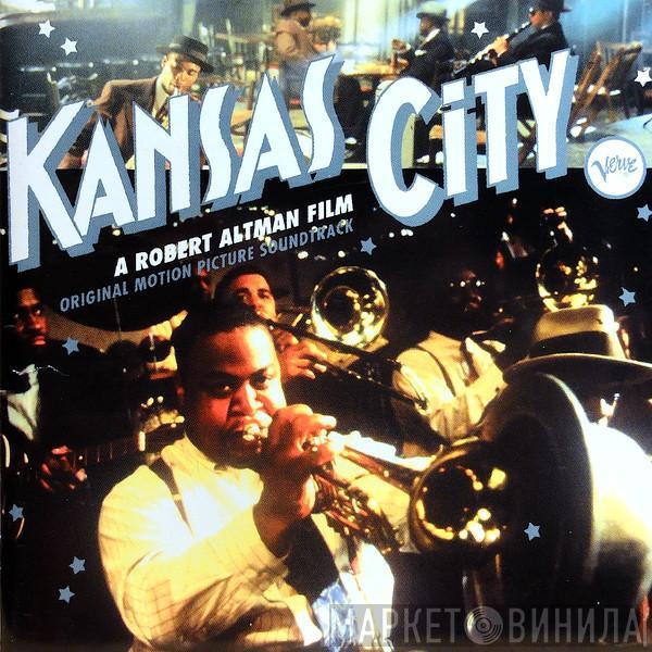  - Kansas City (A Robert Altman Film, Original Motion Picture Soundtrack)