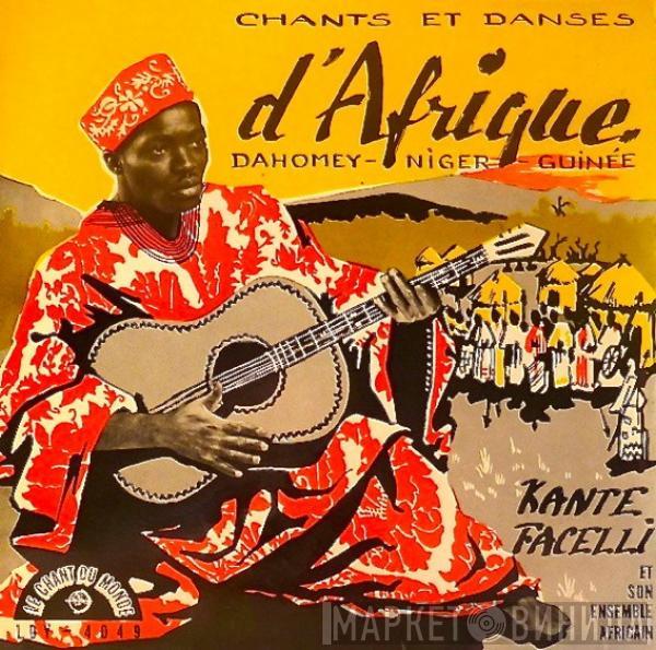 Kante Facelli and his African Ensemble - Chants Et Danses D'Afrique (Dahomey - Niger - Guinée)