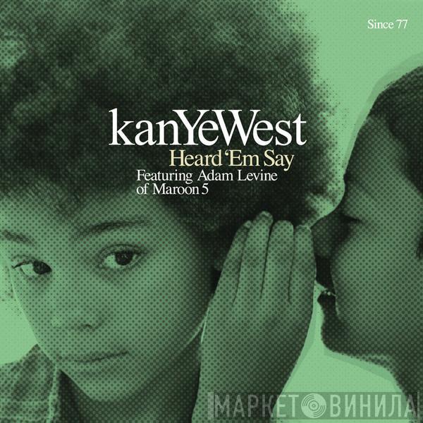 Kanye West, Adam Levine - Heard 'Em Say