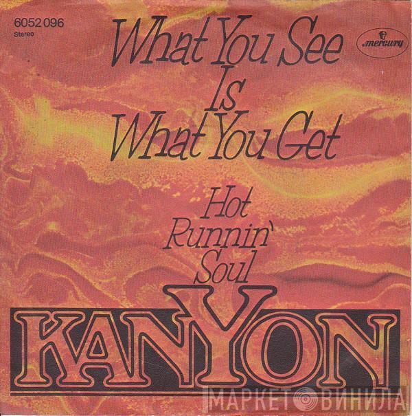 Kanyon , Eddie Haddad - What You See Is What You Get / Hot Runnin' Soul