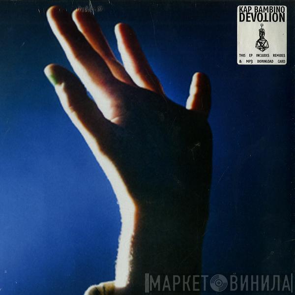 Kap Bambino - Devotion