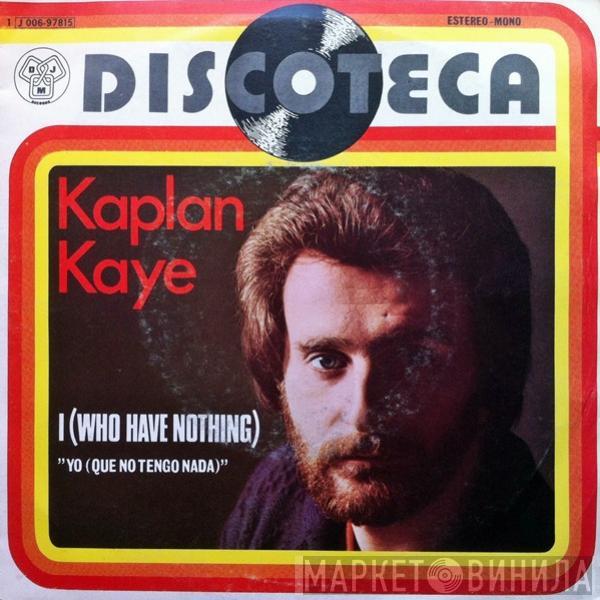 Kaplan Kaye - I (Who Have Nothing) = Yo (Que No Tengo Nada)