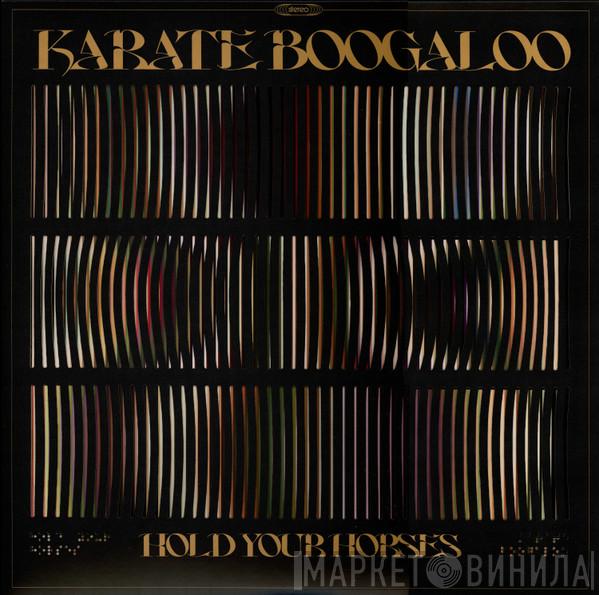 Karate Boogaloo - Hold Your Horses