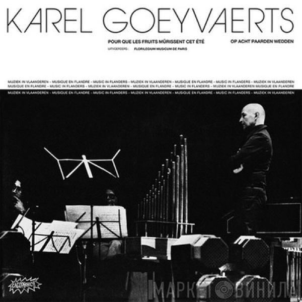 Karel Goeyvaerts - Pour Que Les Fruits Mûrissent Cet Été / Op Acht Paarden Wedden