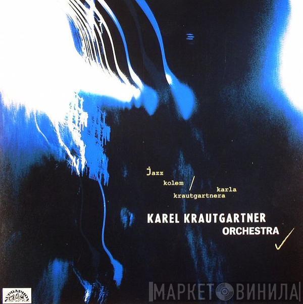 , Karel Krautgartner  Czechoslovak Radio Jazz Orchestra  - Jazz Kolem Karla Krautgartnera