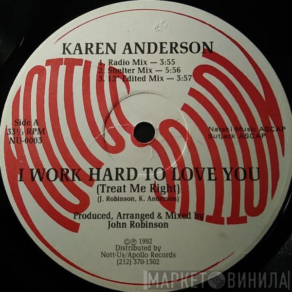 Karen Anderson - I Work Hard To Love You (Treat Me Right)