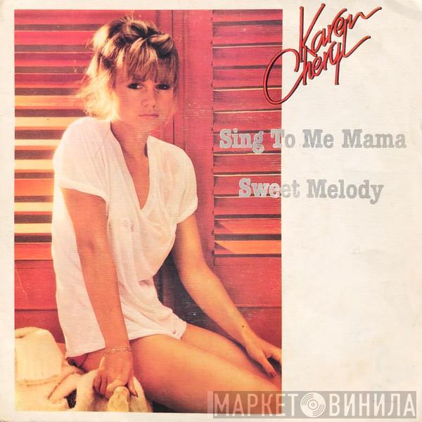  Karen Cheryl  - Sing To Me Mama / There's A Sweet Melody