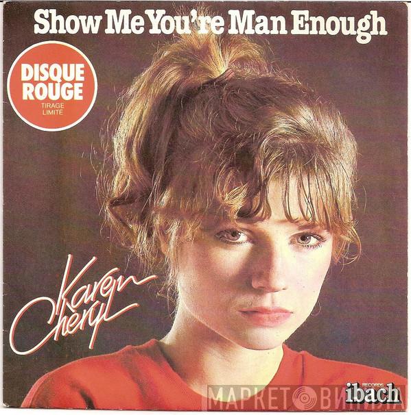 Karen Cheryl - Show Me You're Man Enough