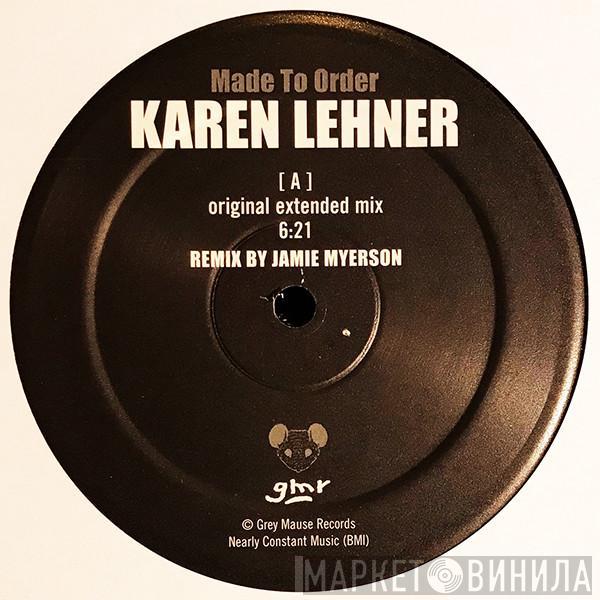 Karen Lehner - Made To Order