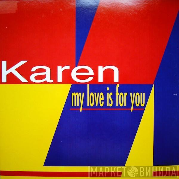 Karen  - My Love Is For You
