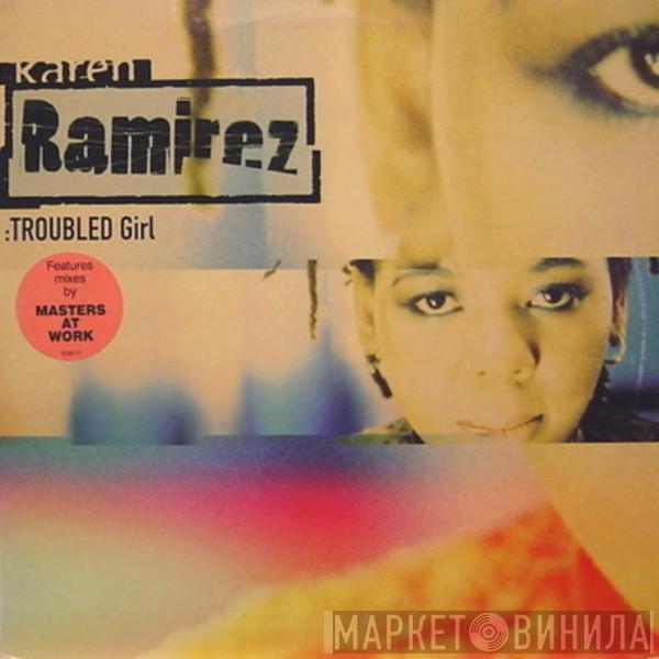 Karen Ramirez - Troubled Girl