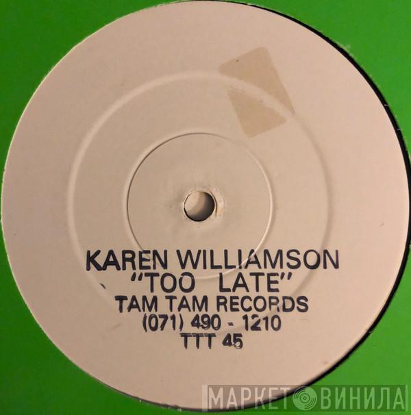 Karen Williamson - Too Late