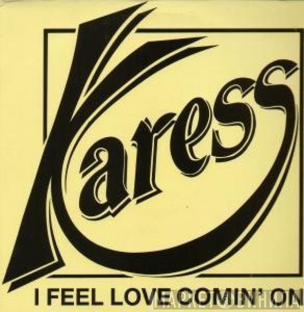 Karess  - I Feel Love Comin' On