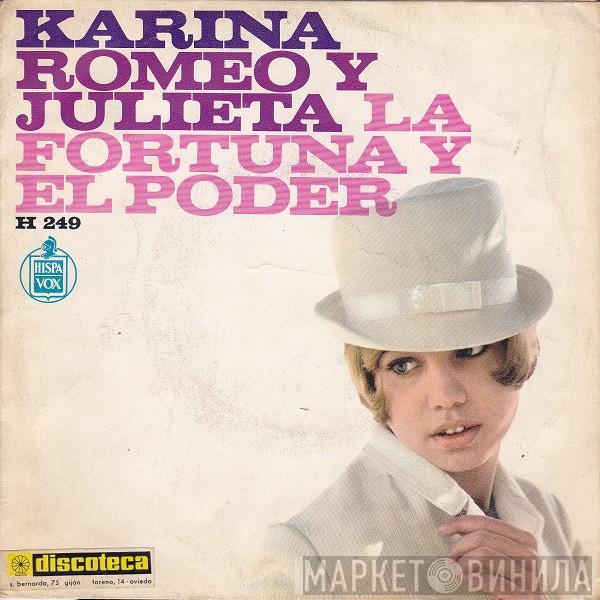 Karina  - Romeo Y Julieta / La Fortuna Y El Poder