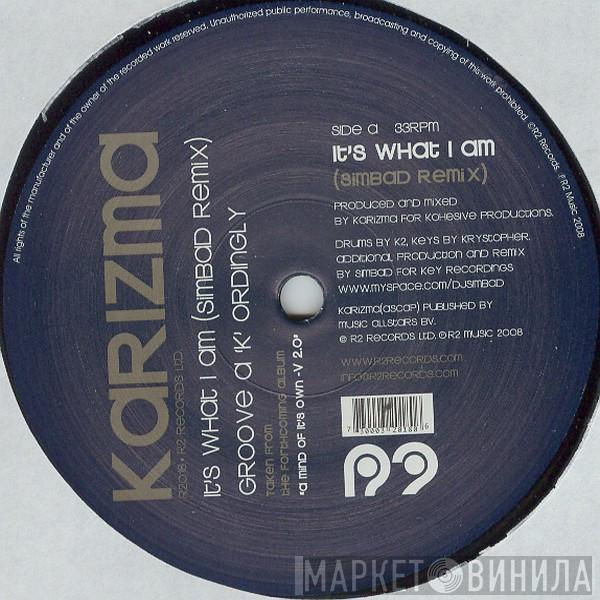 Karizma - It's What I Am (Simbad Remix) / Groove A 'K' Ordingly