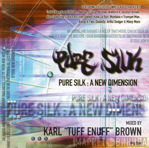 Karl "Tuff Enuff" Brown - Pure Silk: A New Dimension