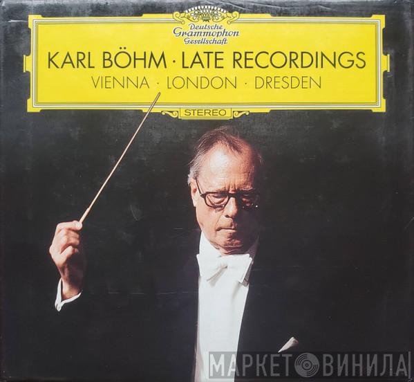 , Karl Böhm • Wiener Philharmoniker • The London Symphony Orchestra  Staatskapelle Dresden  - Late Recordings