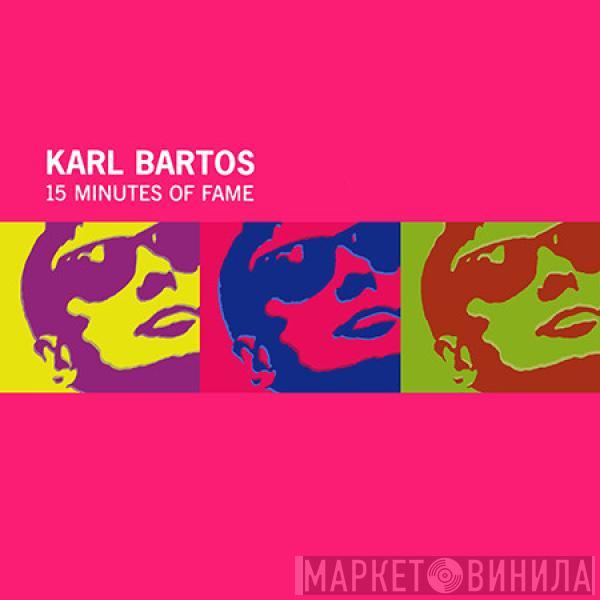 Karl Bartos - 15 Minutes Of Fame