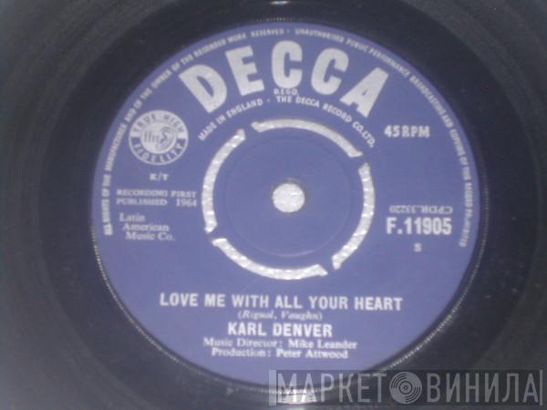 Karl Denver - Love Me With All Your Heart