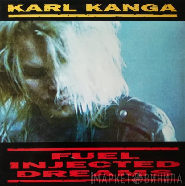 Karl Kanga - Fuel Injected Dreams