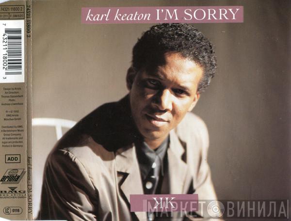  Karl Keaton  - I'm Sorry