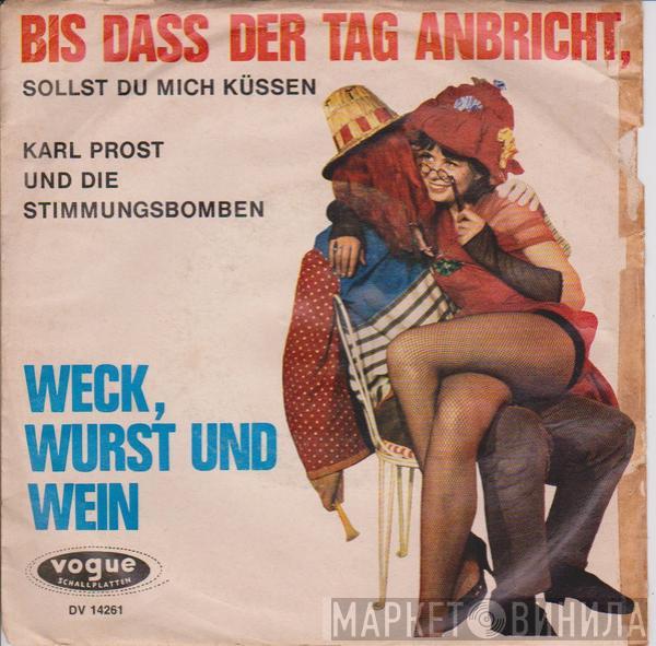 Karl Prost Und Die Stimmungsbomben - Bis Dass Der Tag Anbricht, Sollst Du Mich Küssen