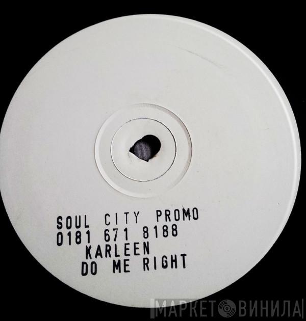Karleen - Do Me Right
