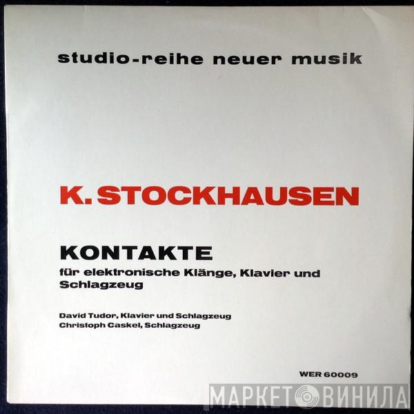 Karlheinz Stockhausen, David Tudor, Christoph Caskel - Kontakte Für Elektronische Klänge, Klavier Und Schlagzeug