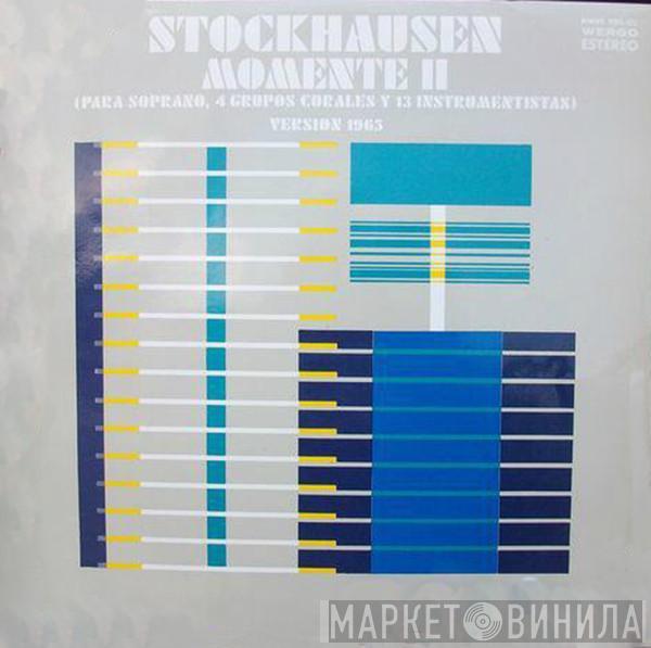 Karlheinz Stockhausen - Momente II - Version 1965