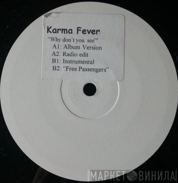 Karma Fever - Why Don't You See