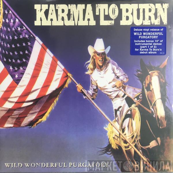 Karma To Burn - Wild Wonderful Purgatory