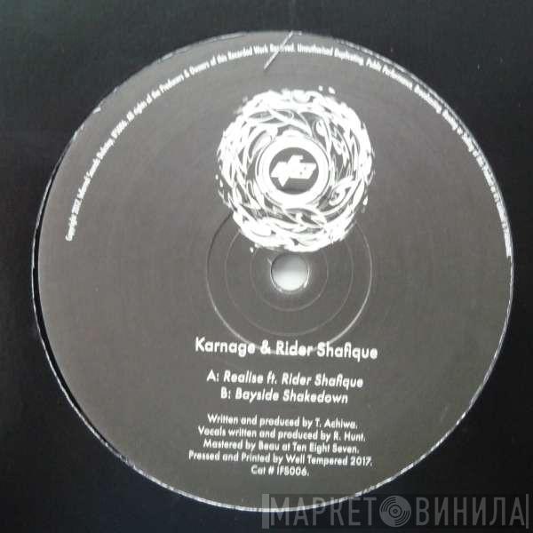 Karnage , Rider Shafique - Realise ft. Rider Shafique / Bayside Shakedown