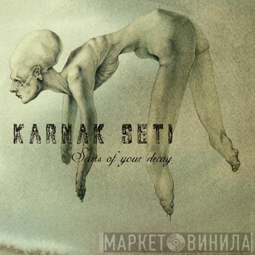 Karnak Seti - Scars Of Your Decay