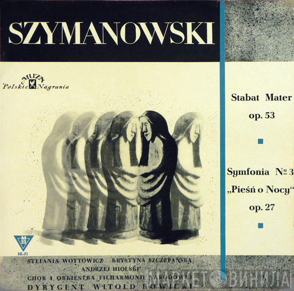 - Karol Szymanowski , Stefania Woytowicz , Krystyna Szczepańska , Andrzej Hiolski I Chór Filharmonii Narodowej , Orkiestra Symfoniczna Filharmonii Narodowej  Witold Rowicki  - Stabat Mater. Symphony No. 3