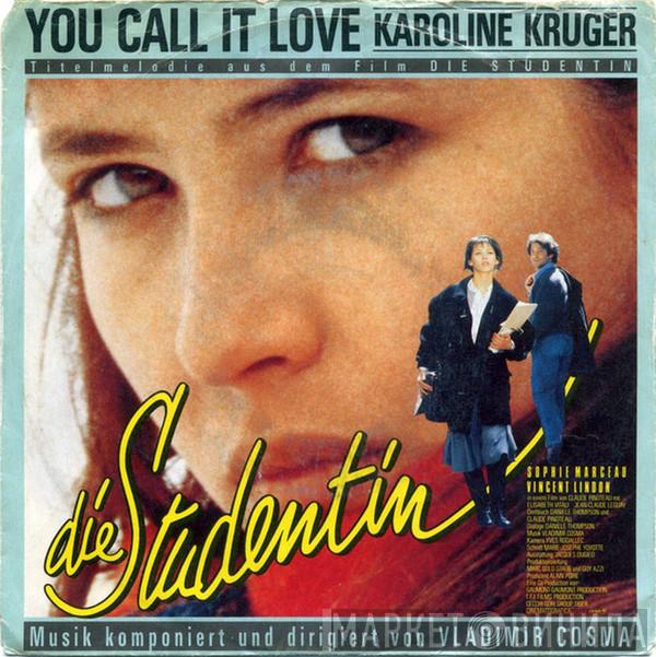 Karoline Krüger - You Call It Love